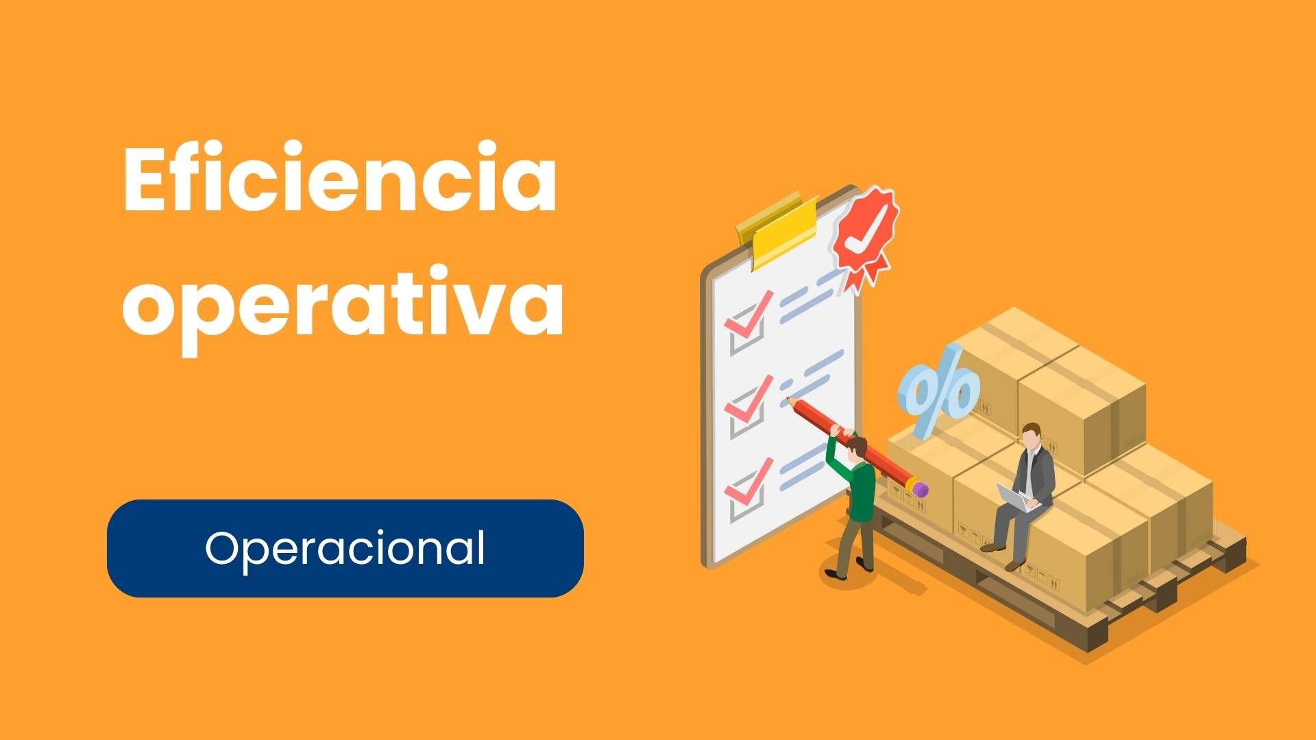 ¿Cómo operar de manera eficiente y alineado con mi misión y estrategia?  